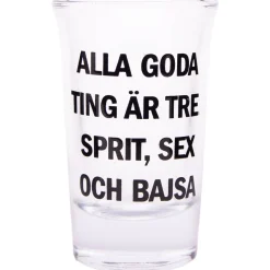 Snapsglas, Alla goda ting är tre: sprit, sex och bajsa