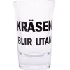 Snapsglas, kräsen blir utan