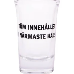 Snapsglas, töm innehållet i närmaste hals